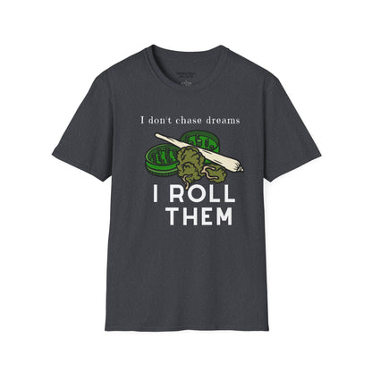 I Roll Dreams Unisex Weed T-Shirt | West Palm Beach T-Shirts