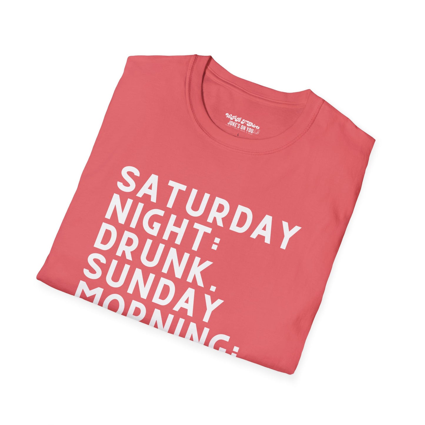 Saturday Night Drunk Sunday Morning Holy Women's T-Shirt