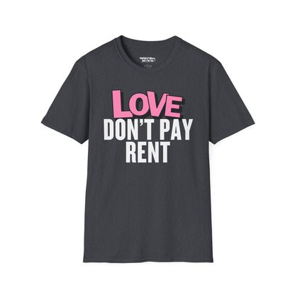 Love Don't Pay Rent Women's T-Shirt