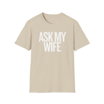 Ask My Wife Men's Funny T-Shirt