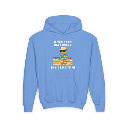 If You Don't Have Robux, Don't Talk to Me Unisex Roblox Youth Hoodie