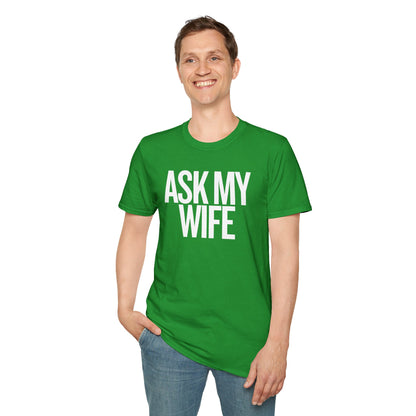 Ask My Wife Men's Funny T-Shirt