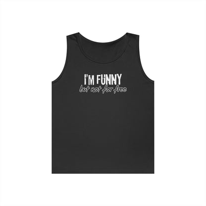 I'm Funny But Not For Free Women's Tank Top