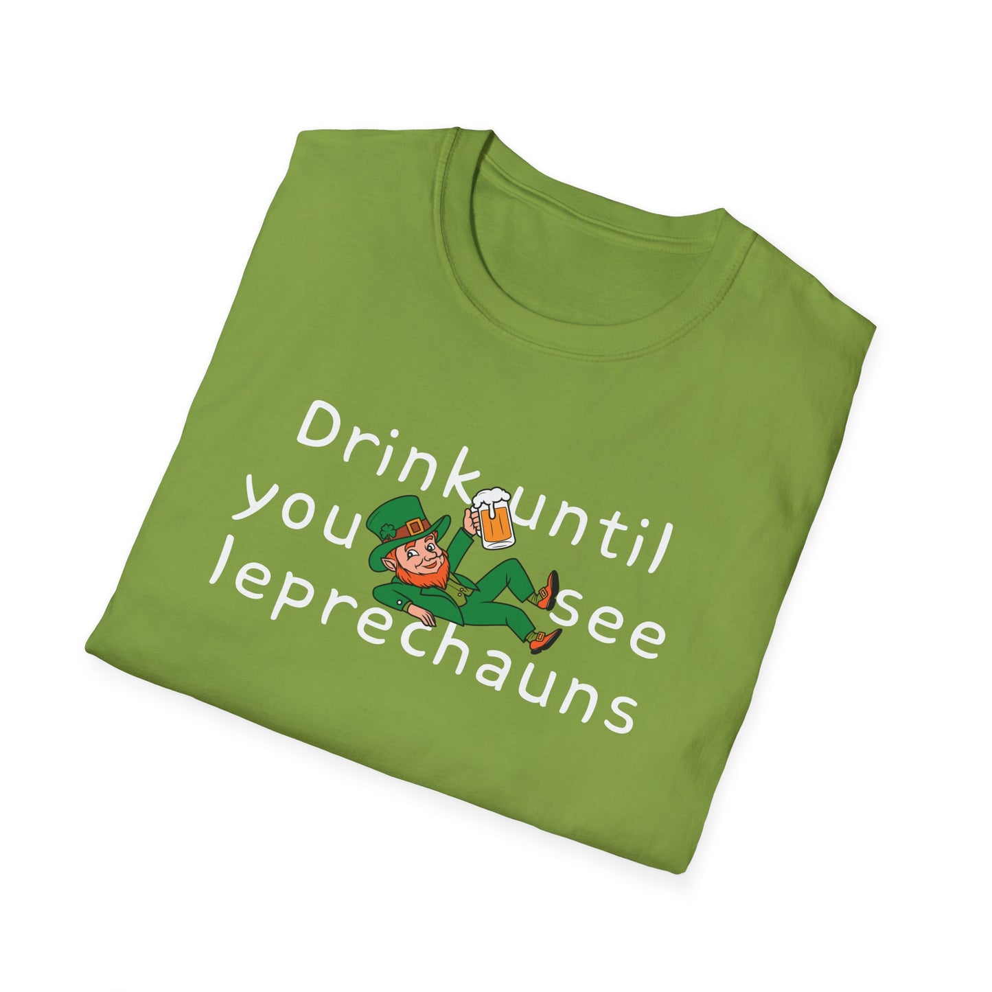 Drink Until You See Leprechauns Unisex T-Shirt