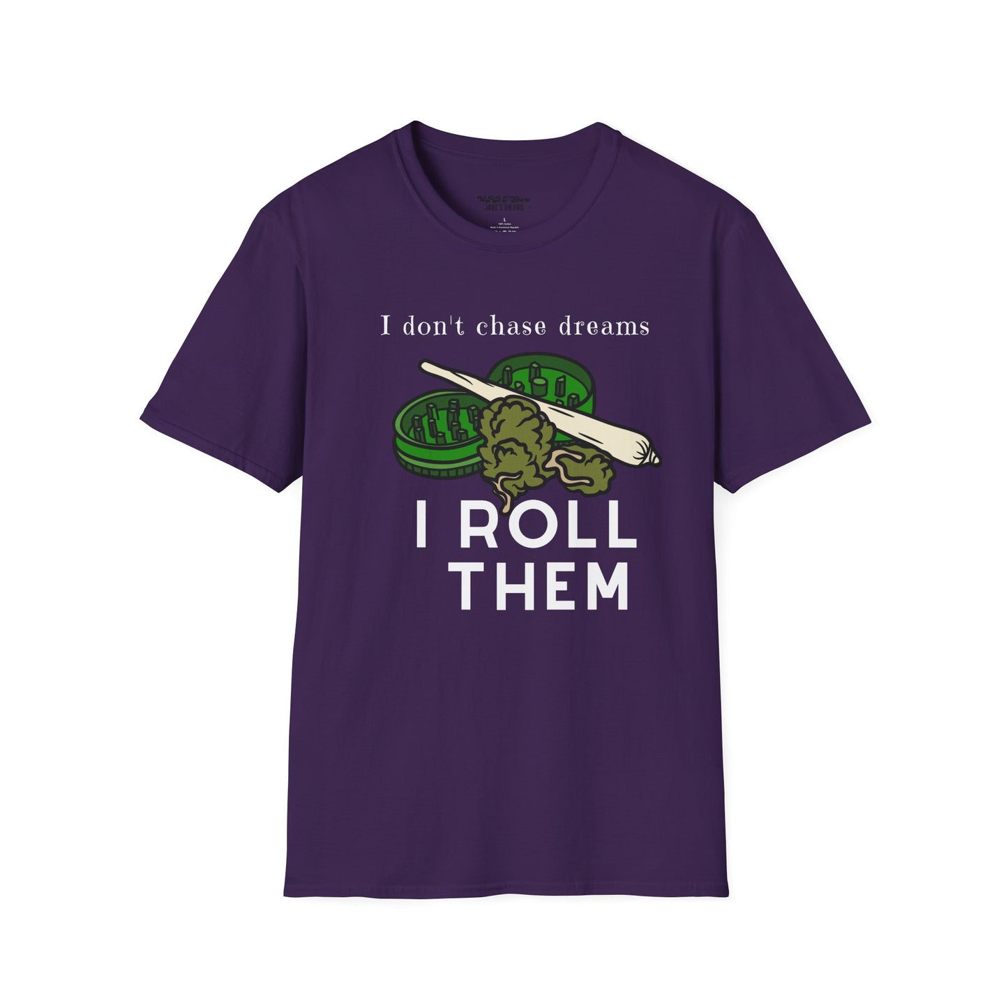 I Roll Dreams Unisex Weed T-Shirt | West Palm Beach T-Shirts