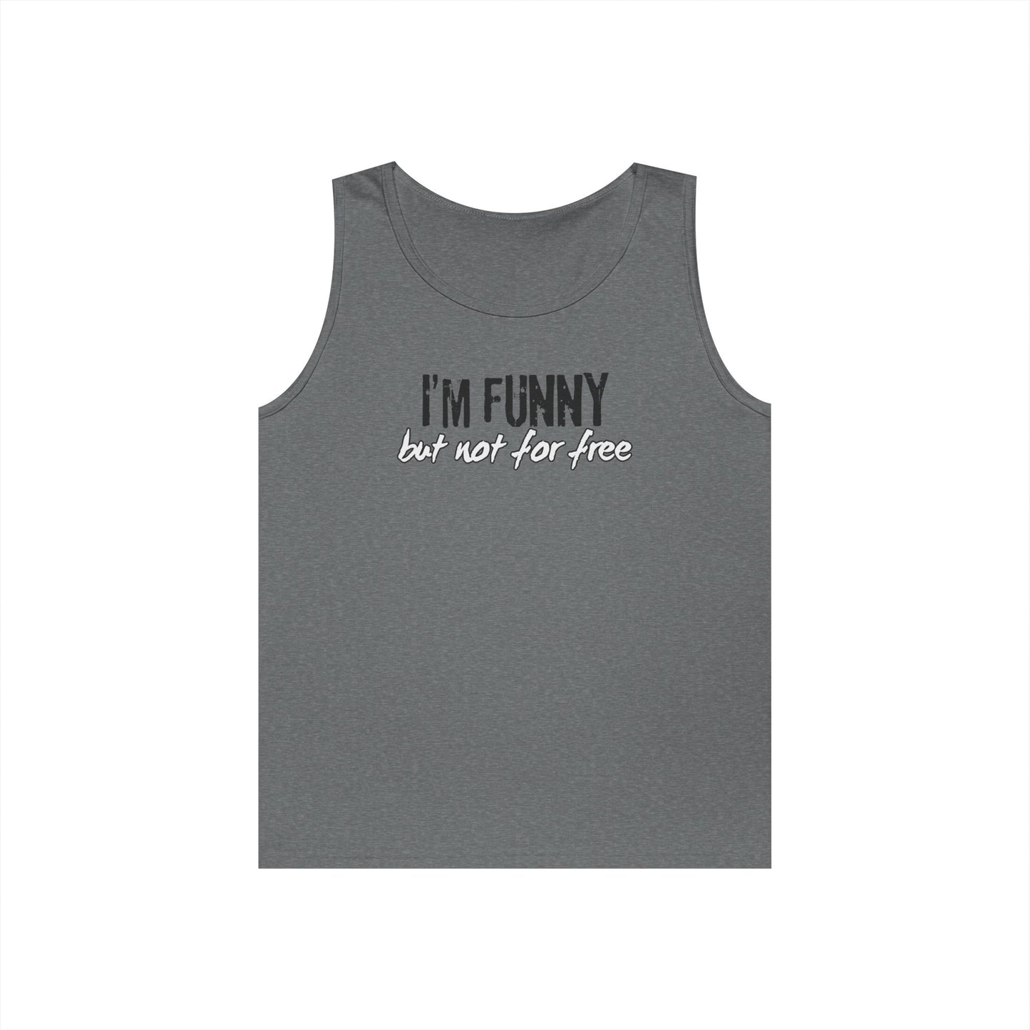 I'm Funny But Not For Free Women's Tank Top