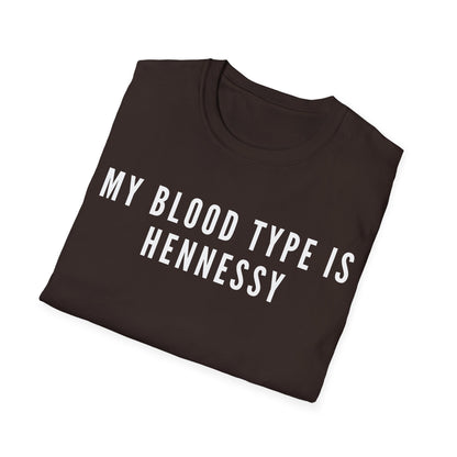 My Blood Type is Hennessy Unisex T-Shirt