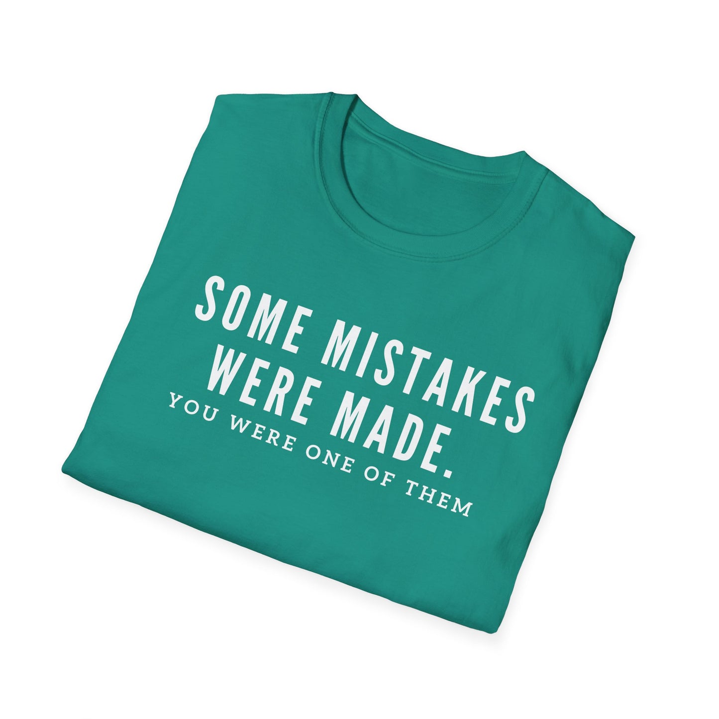 Some Mistakes Were Made Tee Unisex T-Shirt