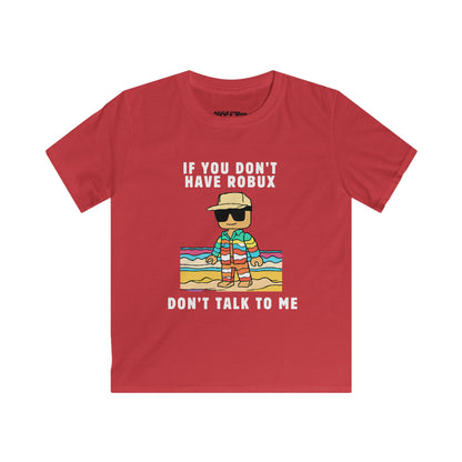 'If You Don't Have Robux, Don't Talk to Me Roblox Unisex Youth T-Shirt