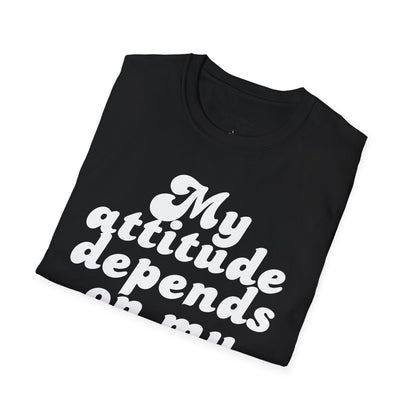 My Attitude Depends on My Bank Account Women's T-Shirt