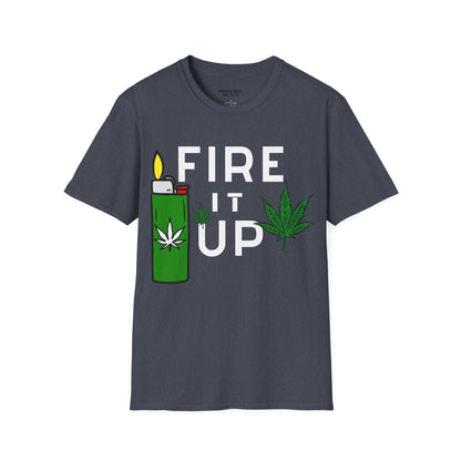 Fire It Up Weed Unisex T-Shirt