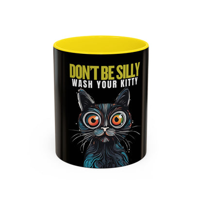 Don't Be Silly, Wash Your Kitty Coffee Mug