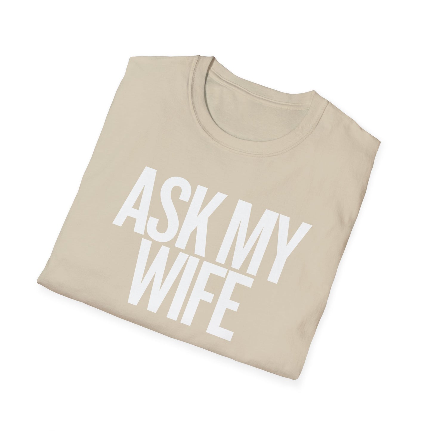 Ask My Wife Men's Funny T-Shirt