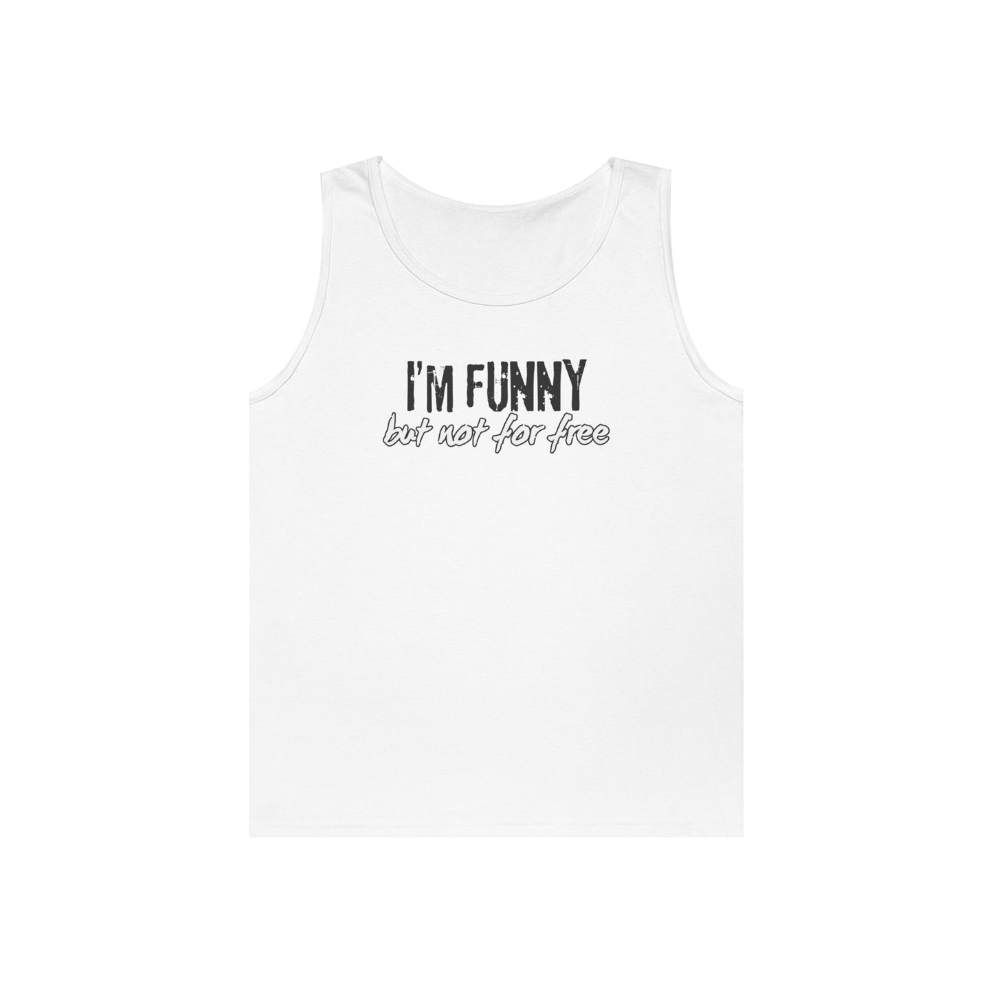 I'm Funny But Not For Free Women's Tank Top