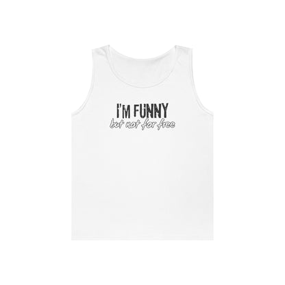 I'm Funny But Not For Free Women's Tank Top