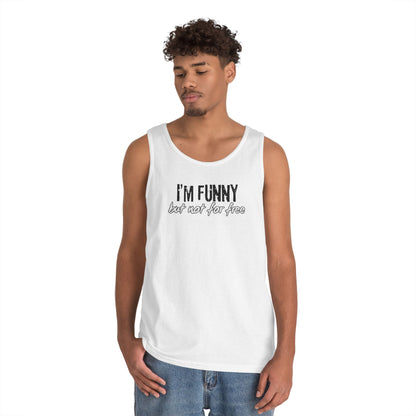 I'm Funny But Not For Free Women's Tank Top