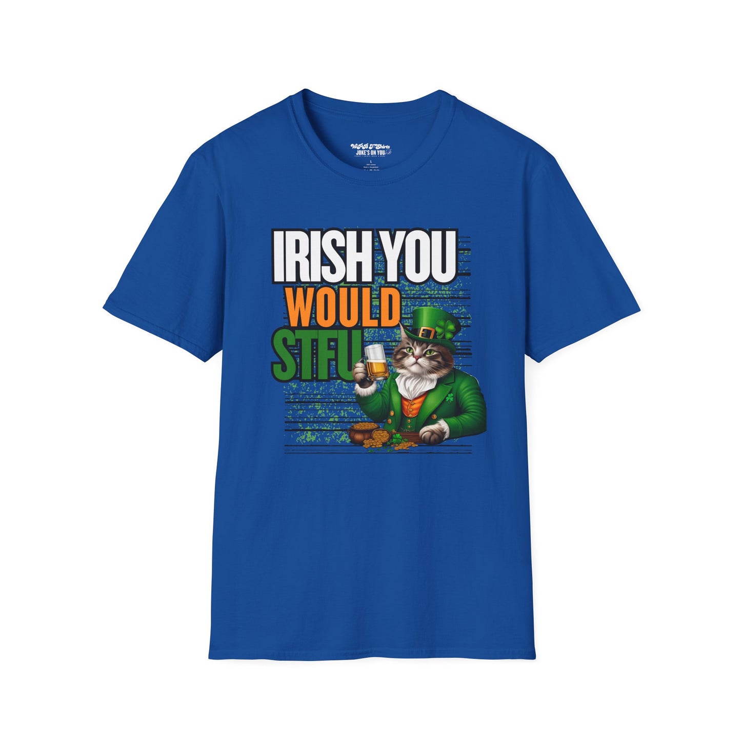 Irish You Would STFU Unisex T-Shirt