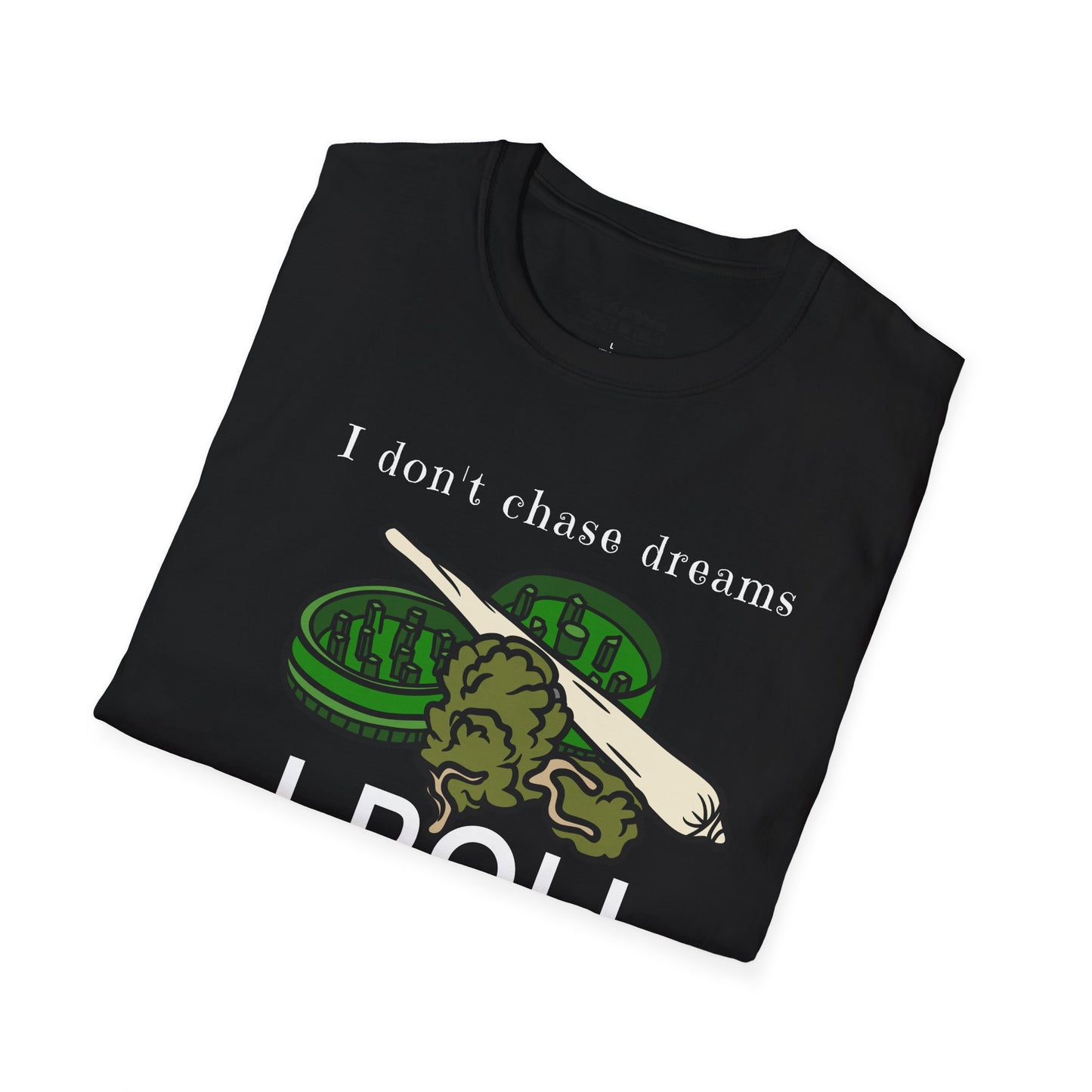 I Roll Dreams Unisex Weed T-Shirt | West Palm Beach T-Shirts