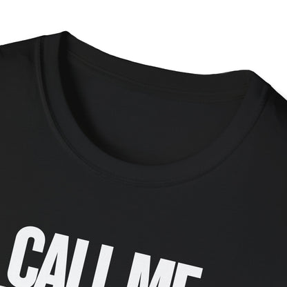 Call Me When The Food's Ready Unisex T-Shirt