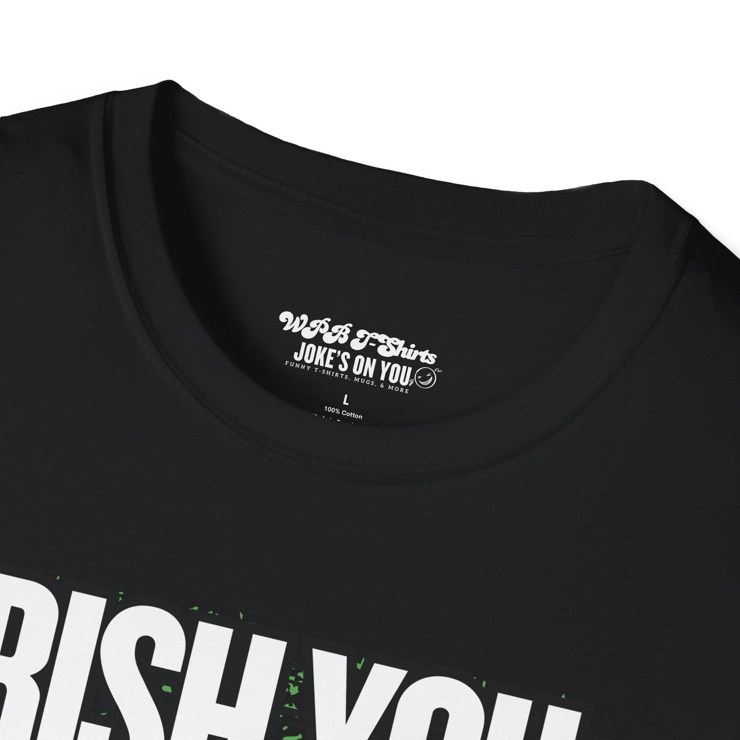 Irish You Would STFU Unisex T-Shirt