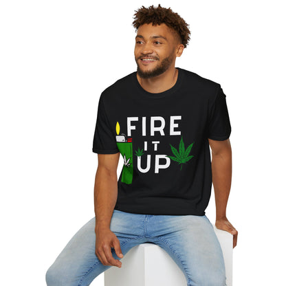 Fire It Up Weed Unisex T-Shirt