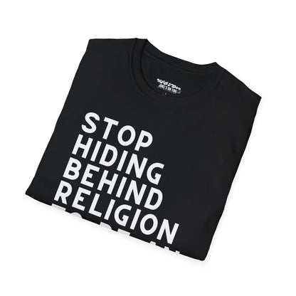 Stop Hiding Behind Religion to Be an Asshole Unisex T-Shirt