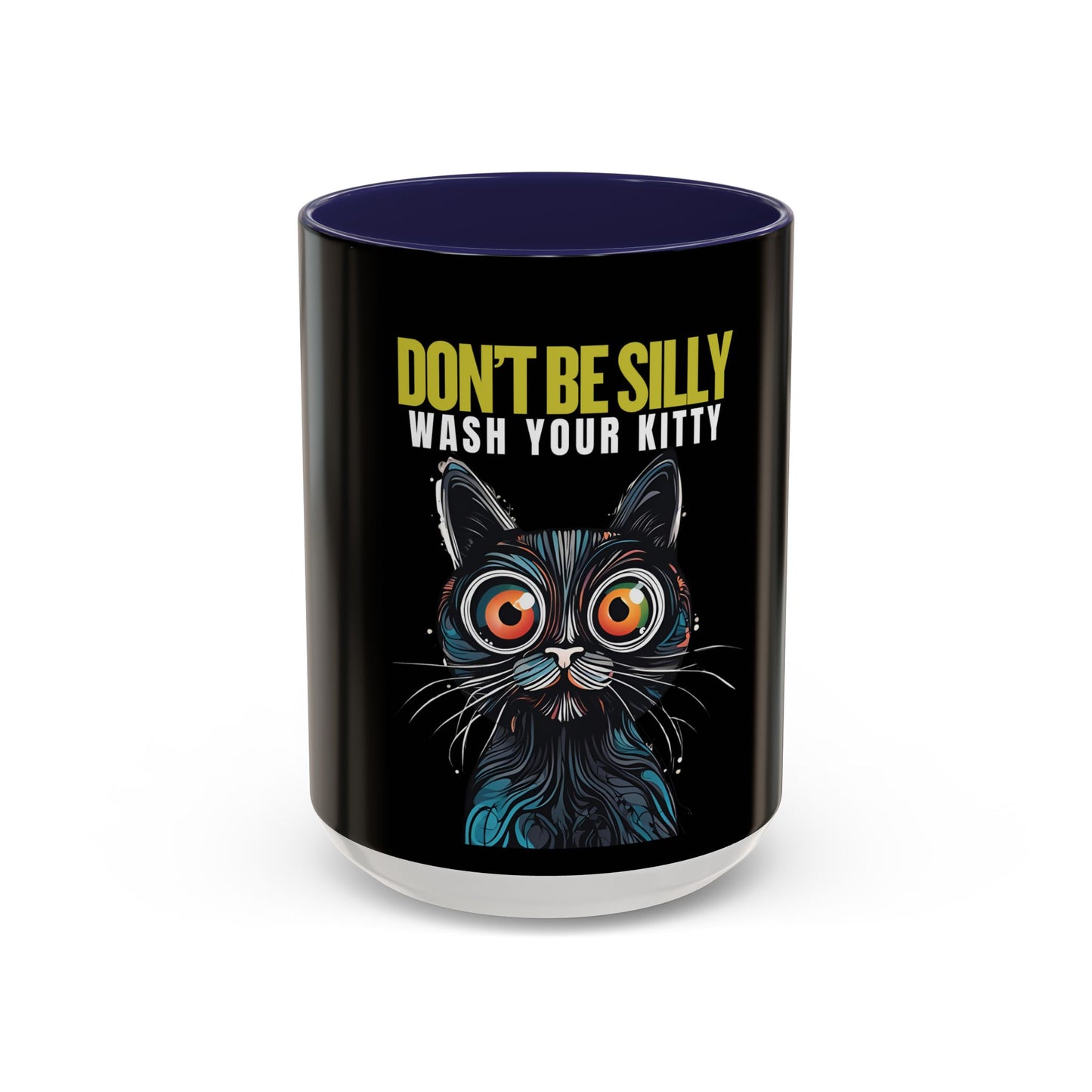 Don't Be Silly, Wash Your Kitty Coffee Mug