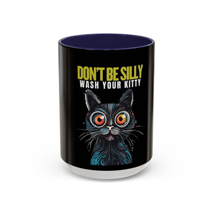 Don't Be Silly, Wash Your Kitty Coffee Mug