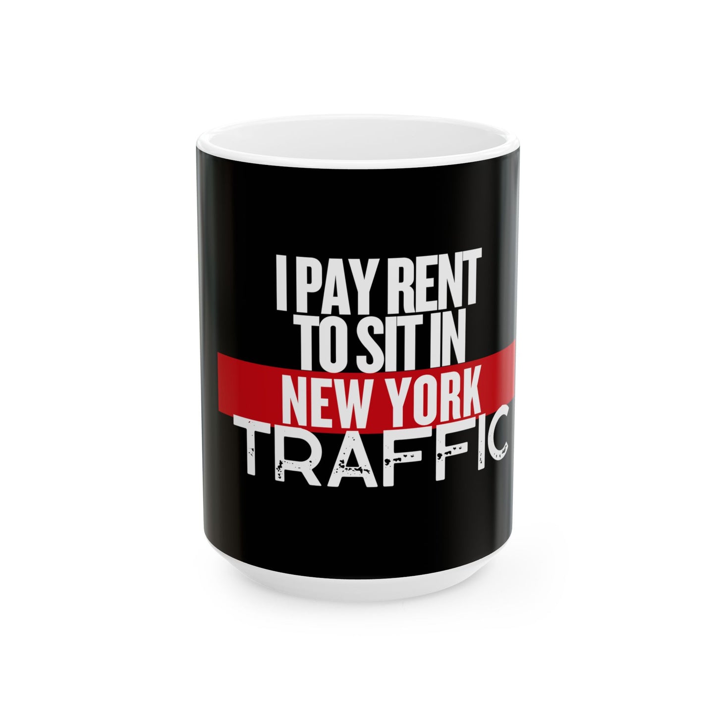 New York Rent Traffic Humor Ceramic Mug - Perfect Gift for City Lovers