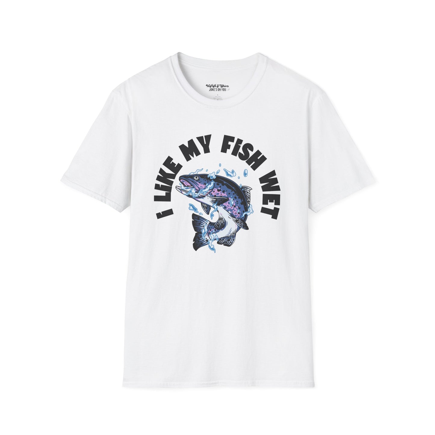 I Like My Fish Wet Unisex T-Shirt