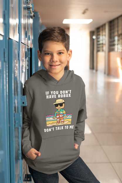 If You Don't Have Robux, Don't Talk to Me Unisex Roblox Youth Hoodie