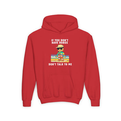 If You Don't Have Robux, Don't Talk to Me Unisex Roblox Youth Hoodie