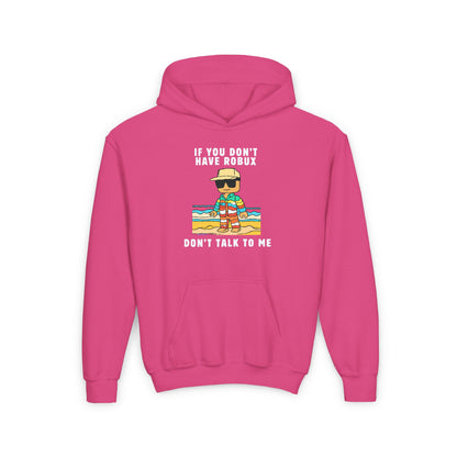 If You Don't Have Robux, Don't Talk to Me Unisex Roblox Youth Hoodie