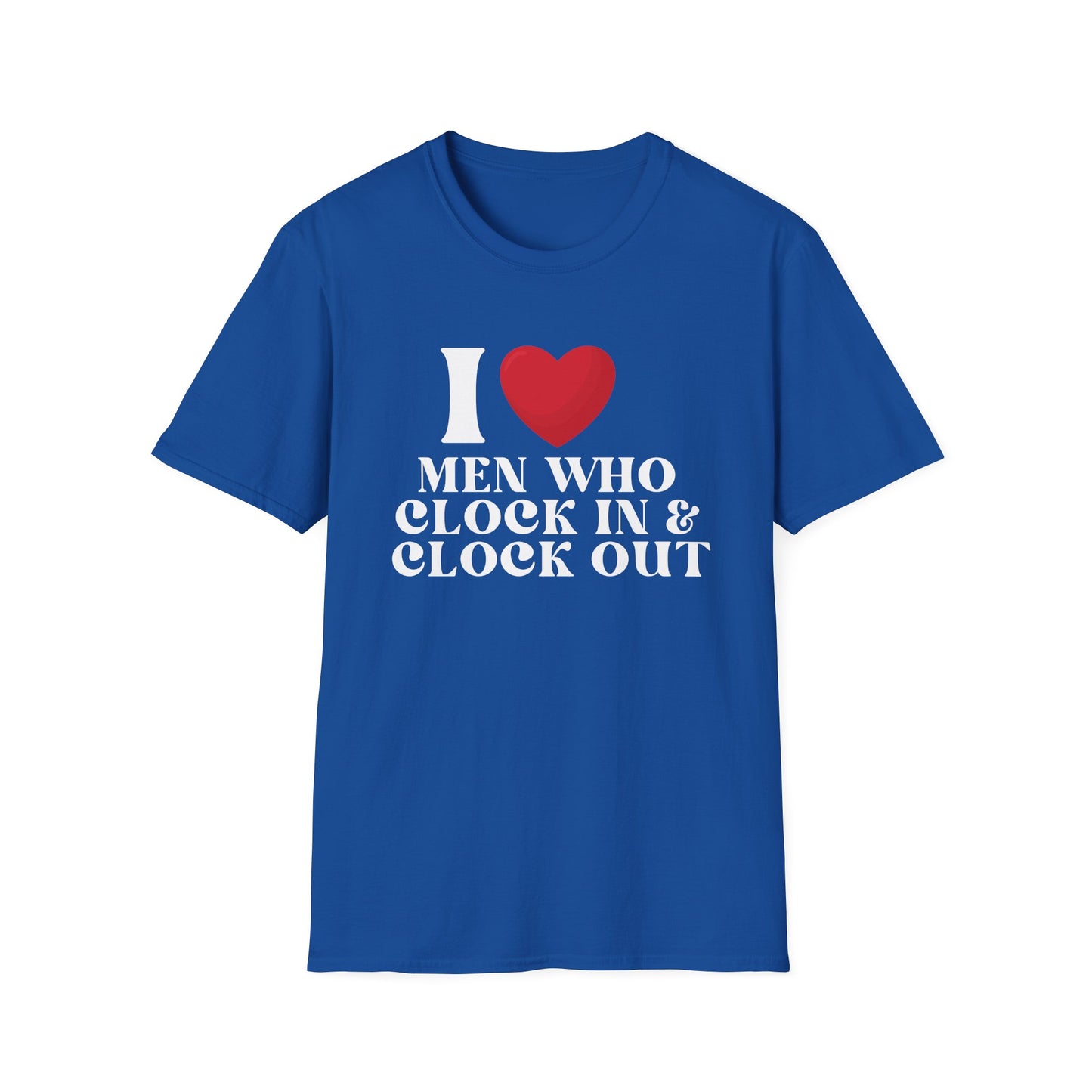 I Love Men Who Clock In & Clock Out Women's T-Shirt