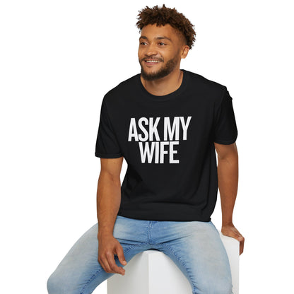 Ask My Wife Men's Funny T-Shirt