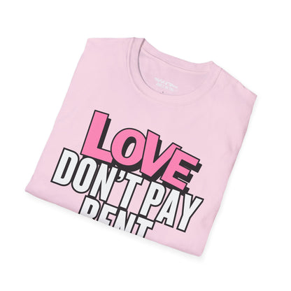 Love Don't Pay Rent Women's T-Shirt