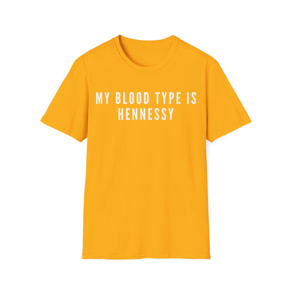 My Blood Type is Hennessy Unisex T-Shirt