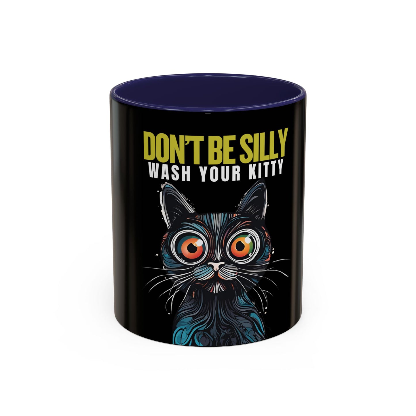 Don't Be Silly, Wash Your Kitty Coffee Mug