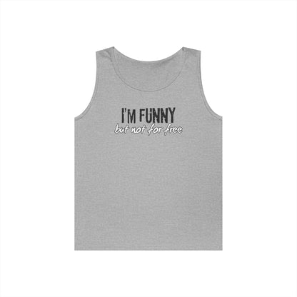 I'm Funny But Not For Free Women's Tank Top