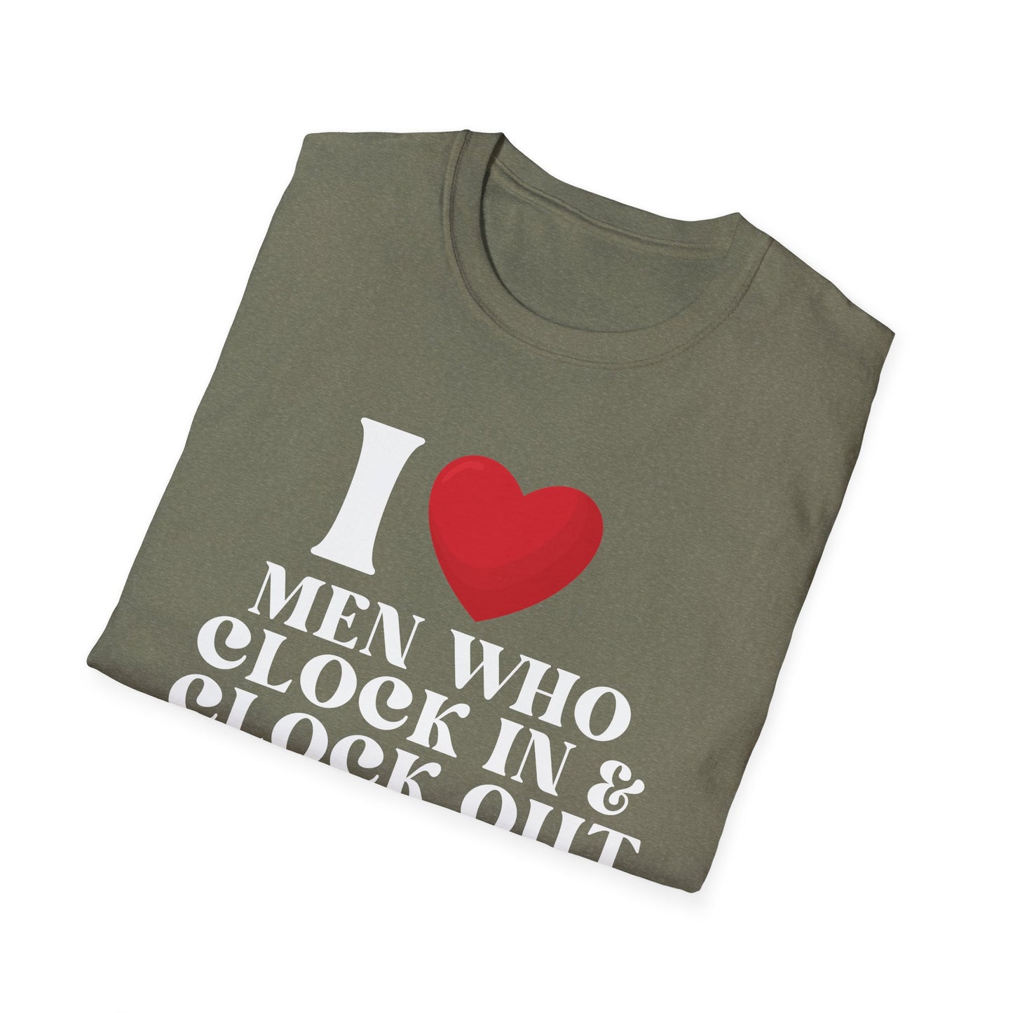 I Love Men Who Clock In & Clock Out Women's T-Shirt