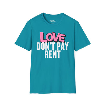 Love Don't Pay Rent Women's T-Shirt