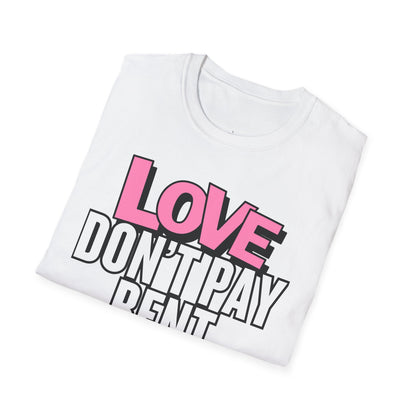 Love Don't Pay Rent Women's T-Shirt