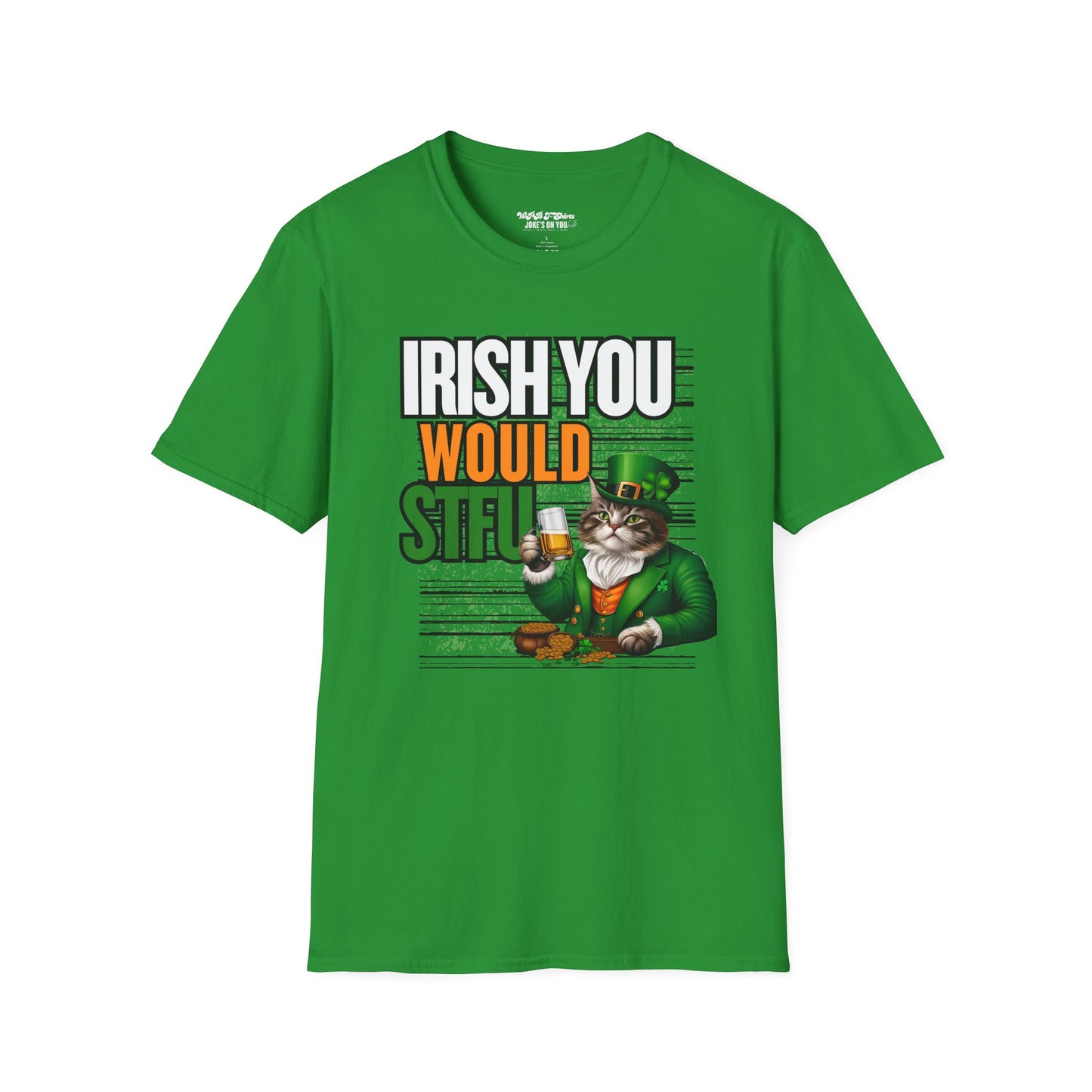 Irish You Would STFU Unisex T-Shirt