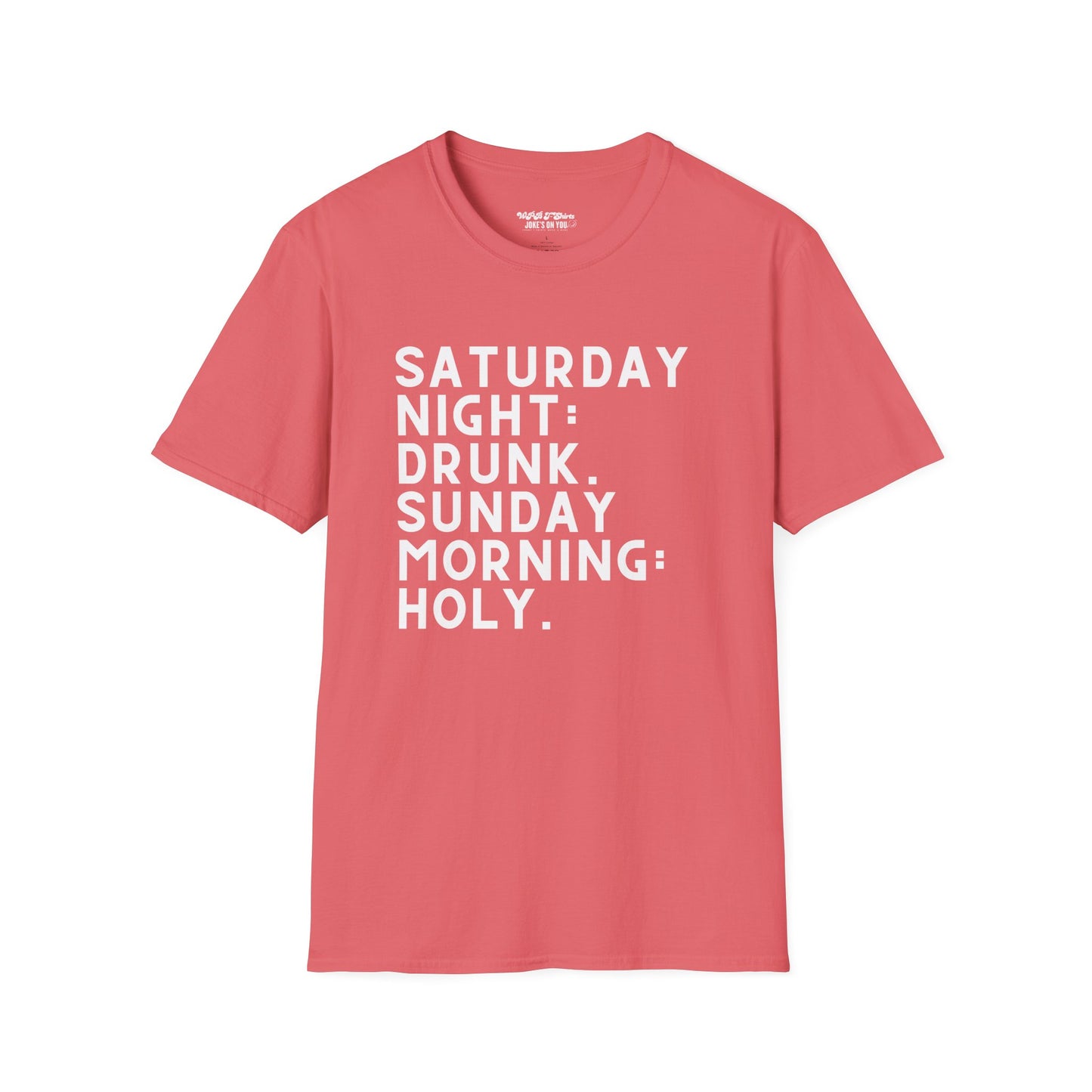 Saturday Night Drunk Sunday Morning Holy Women's T-Shirt