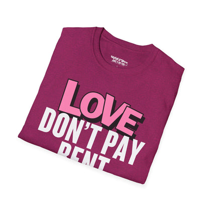 Love Don't Pay Rent Women's T-Shirt