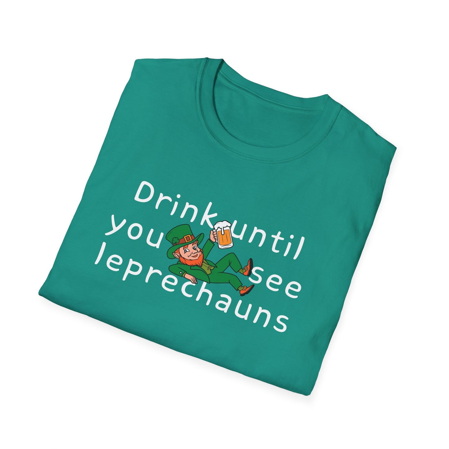 Drink Until You See Leprechauns Unisex T-Shirt