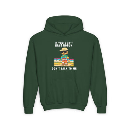 If You Don't Have Robux, Don't Talk to Me Unisex Roblox Youth Hoodie