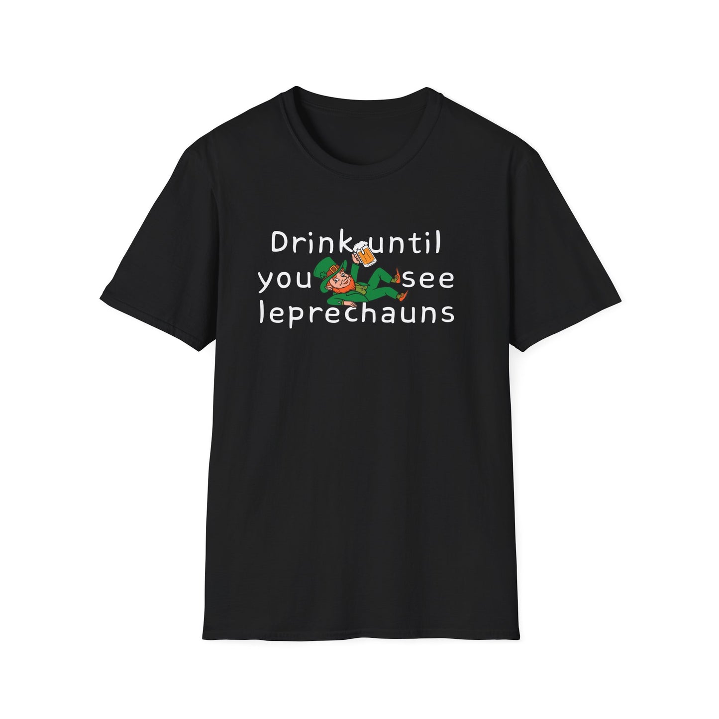 Funny black t-shirt that says Drink Until You See Leprechauns. Perfect for St. Patrick's Day | West Palm Beach T-Shirts