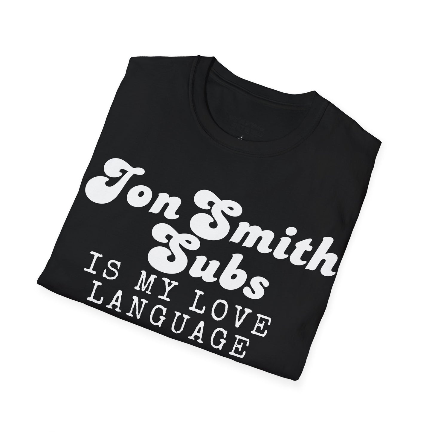 Jon Smith Subs is My Love Language Unisex T-Shirt