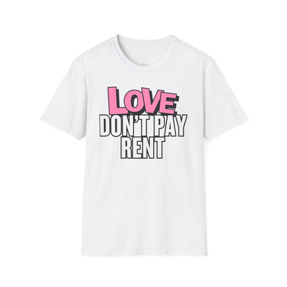 Love Don't Pay Rent Women's T-Shirt